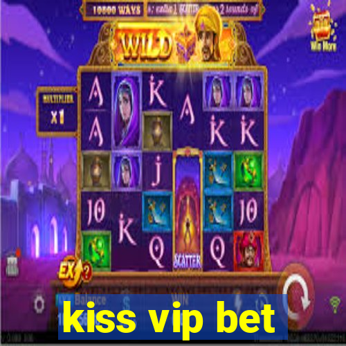 kiss vip bet